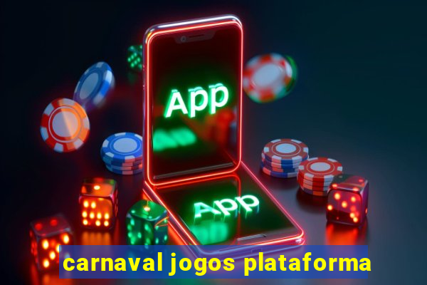 carnaval jogos plataforma